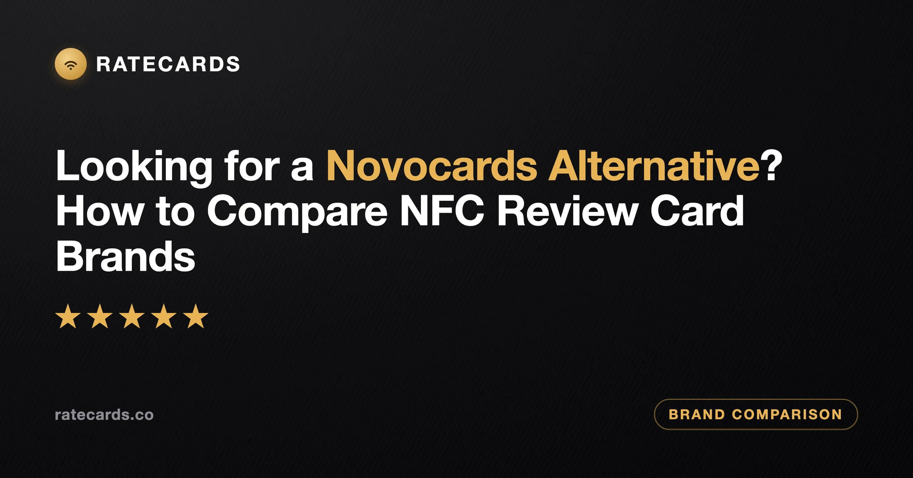 Looking for a Novocards Alternative? How to Compare NFC Review Card Brands in 2026