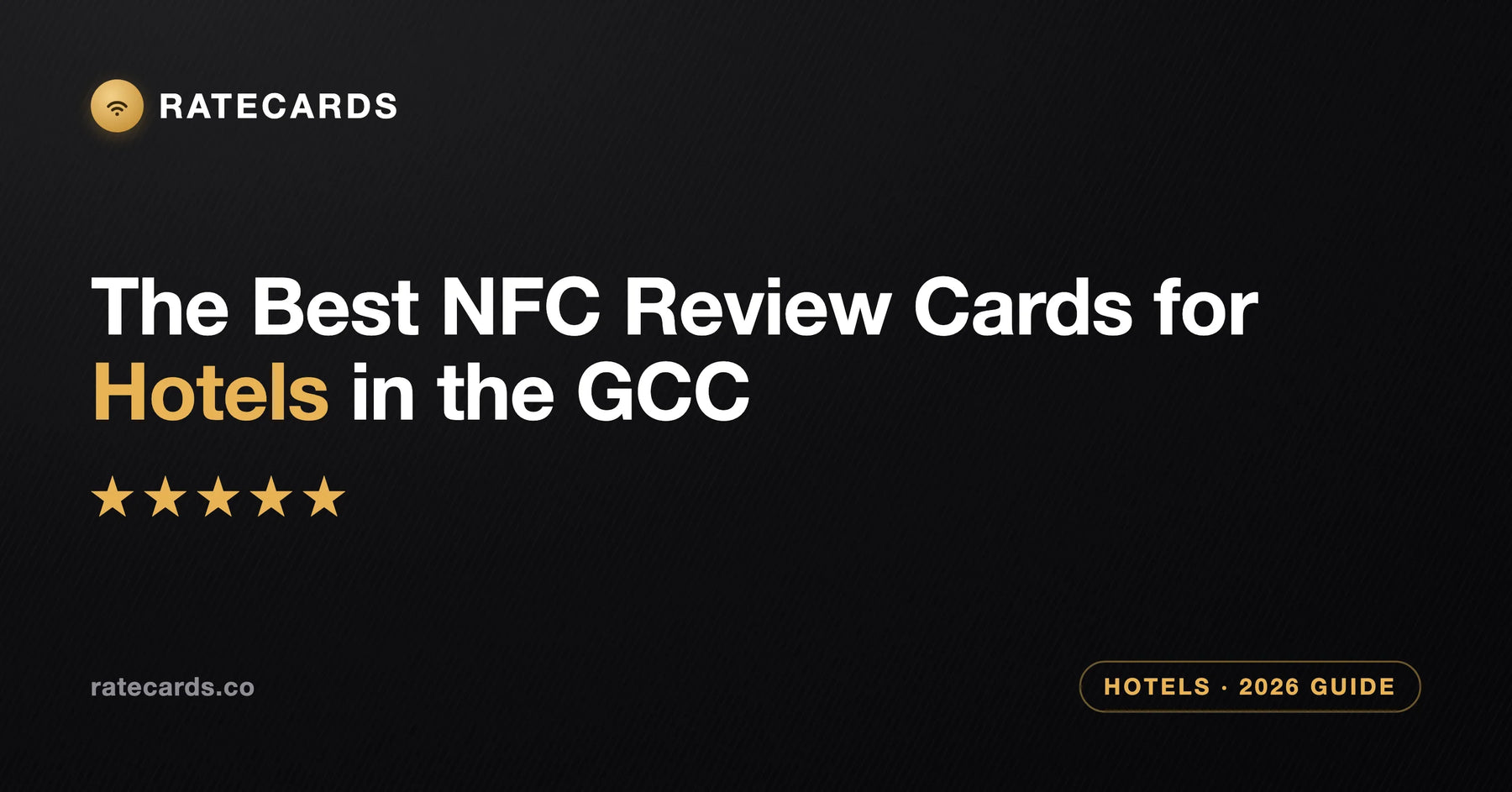 The Best NFC Review Cards for Hotels in the GCC (2026 Buyer’s Guide)