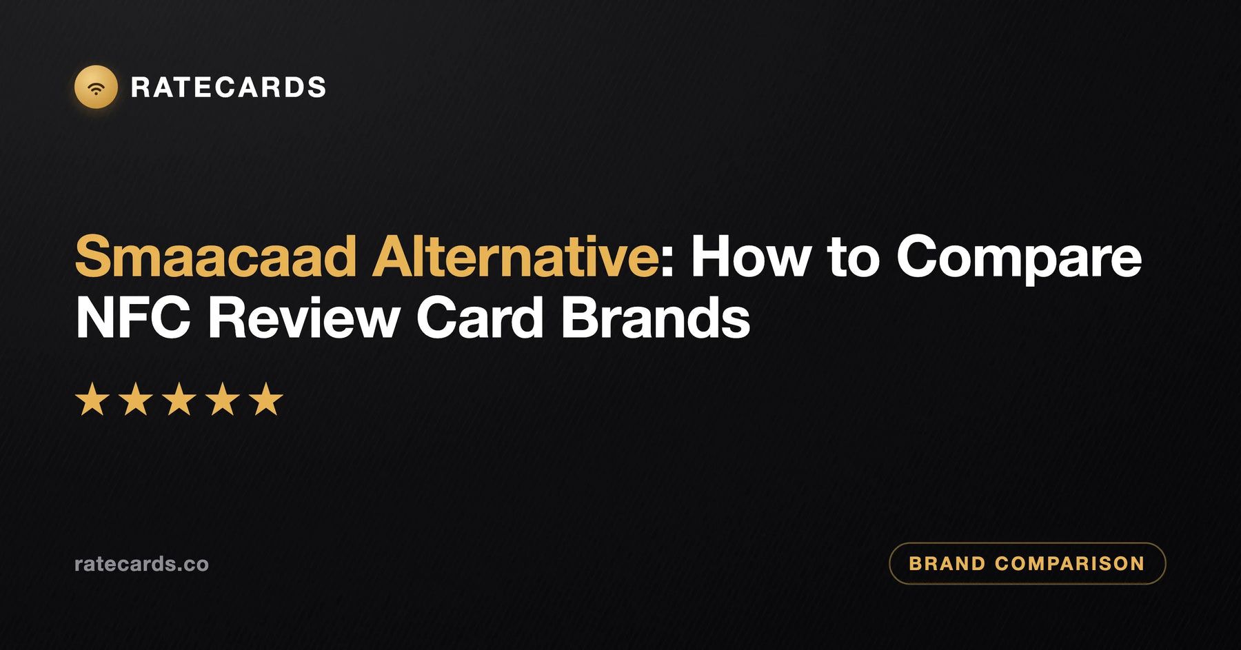 Smaacaad Alternative: How to Compare NFC Review Card Brands in 2026